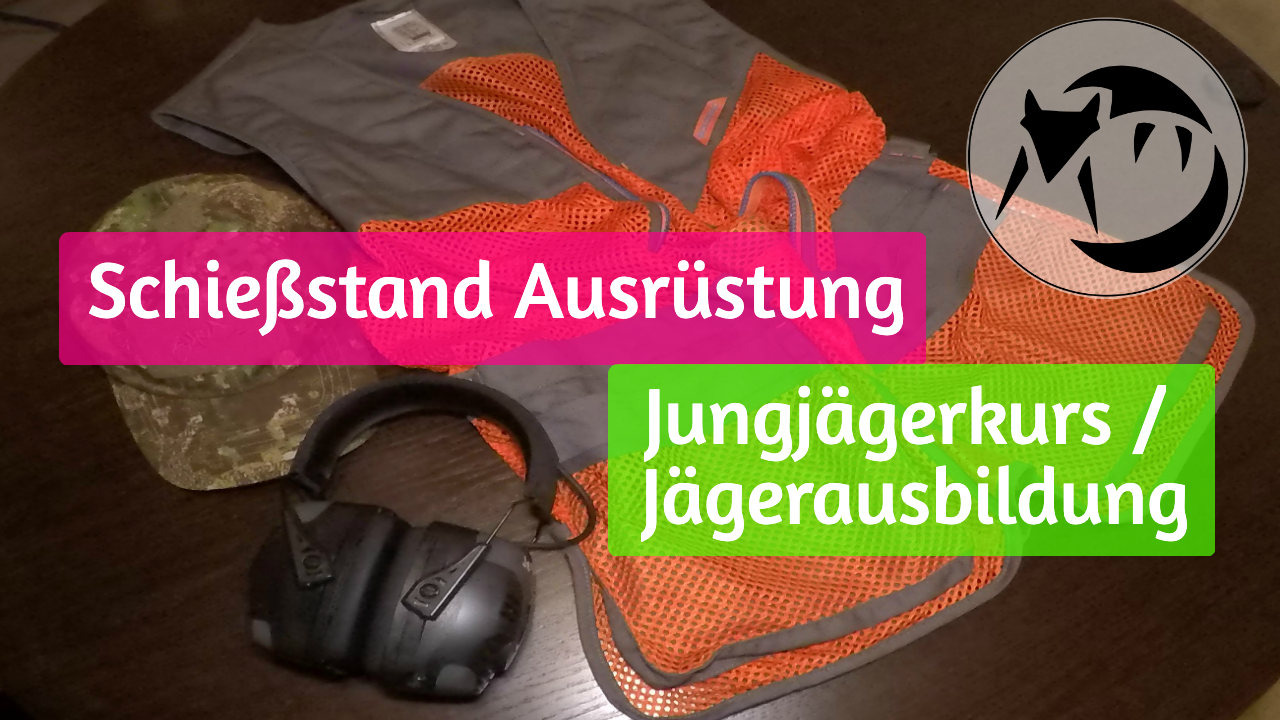 Schießstand Ausrüstung für Jungjägerkurs / Jägerausbildung - Jungjäger vlog #004
